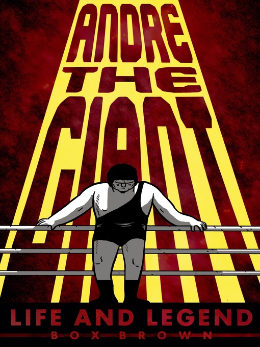 Title details for Andre the Giant by Brian "Box" Brown - Wait list